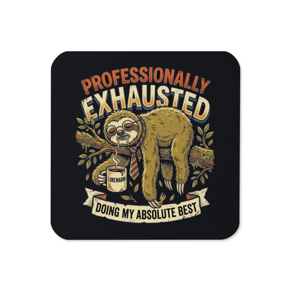 Professionally Exhausted Sloth — Cork-Back Coaster