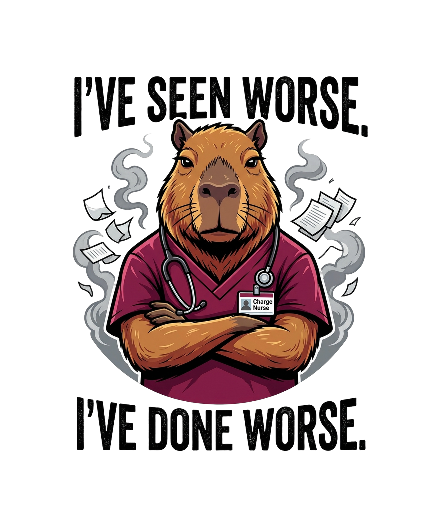 I've Seen Worse - Nurse Capybara