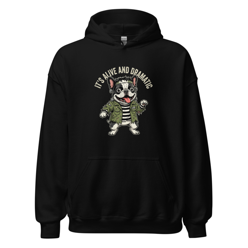 It's Alive and Dramatic - Frankenstein Frenchie Unisex Apparel - Pullover Hoodie