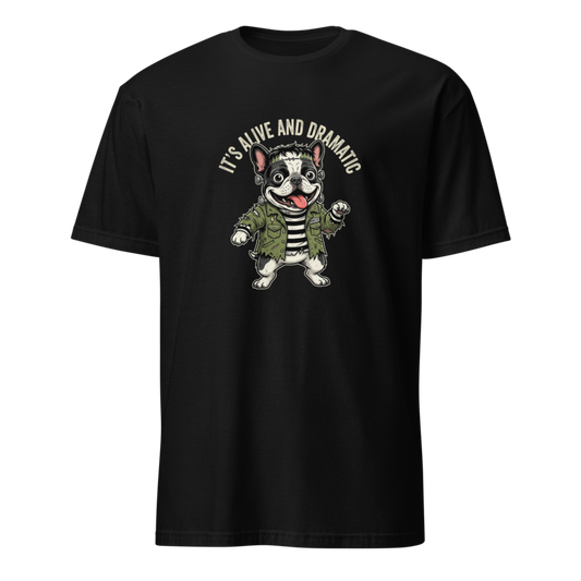 It's Alive and Dramatic - Frankenstein Frenchie Unisex Apparel - T-Shirt