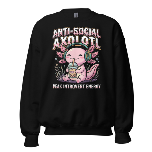 Anti-Social Axolotl - Peak Introvert Energy Unisex Apparel - Crewneck Sweatshirt