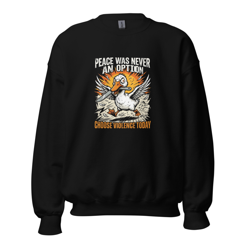 Peace Was Never An Option - Menace Goose Unisex Apparel - Crewneck Sweatshirt