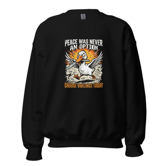 Peace Was Never An Option - Menace Goose Unisex Apparel - Crewneck Sweatshirt