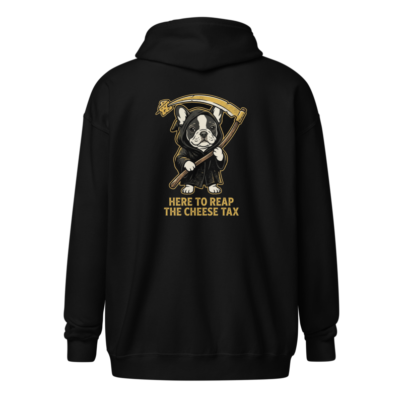 Here to Reap the Cheese Tax - Frenchie Unisex Apparel - Full-Zip Hoodie