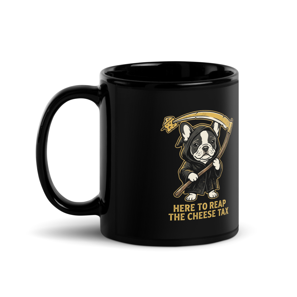 Reaping the Cheese Tax Grim Reaper Frenchie — Black Glossy Mug
