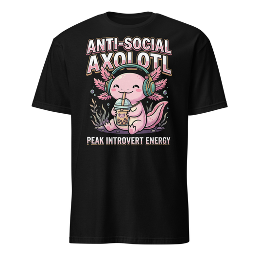 Anti-Social Axolotl - Peak Introvert Energy Unisex Apparel - T-Shirt