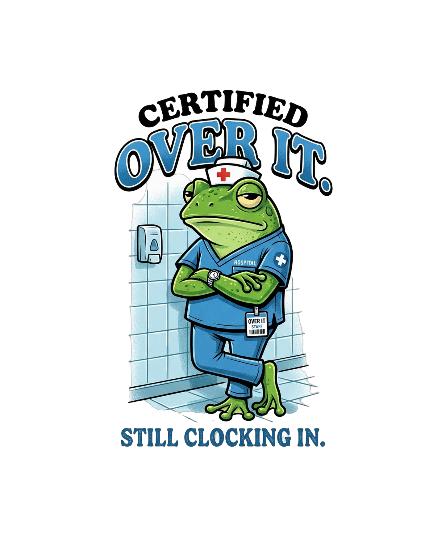 Certified Over It Nurse Frog