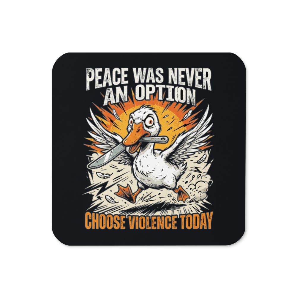 Peace Was Never An Option Goose — Cork-Back Coaster