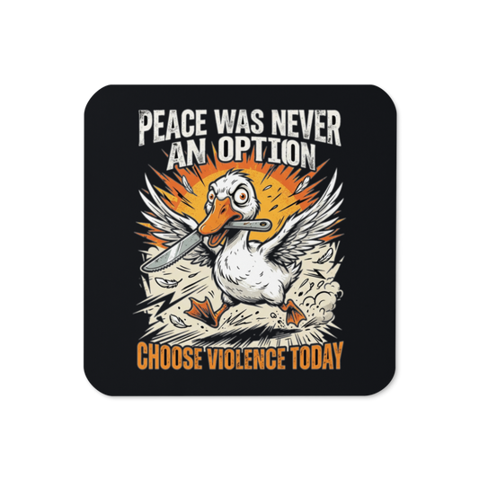 Peace Was Never An Option Goose — Cork-Back Coaster