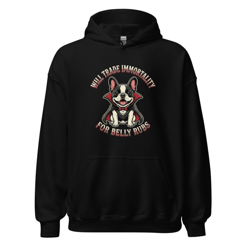 Will Trade Immortality For Belly Rubs - Dracula Frenchie Unisex Apparel - Pullover Hoodie
