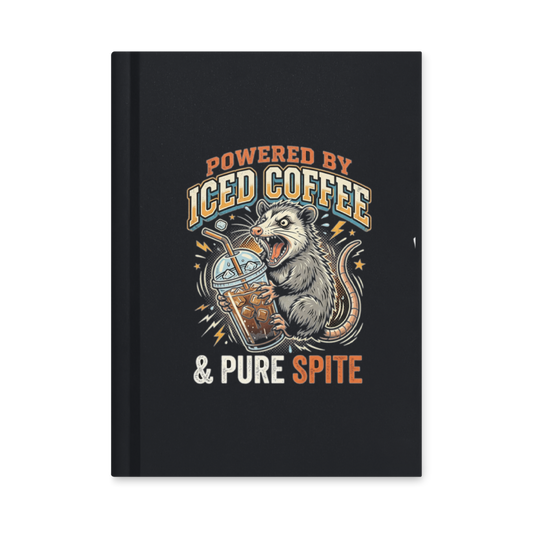 Powered by Iced Coffee & Pure Spite Possum — Hardcover Matte Journal