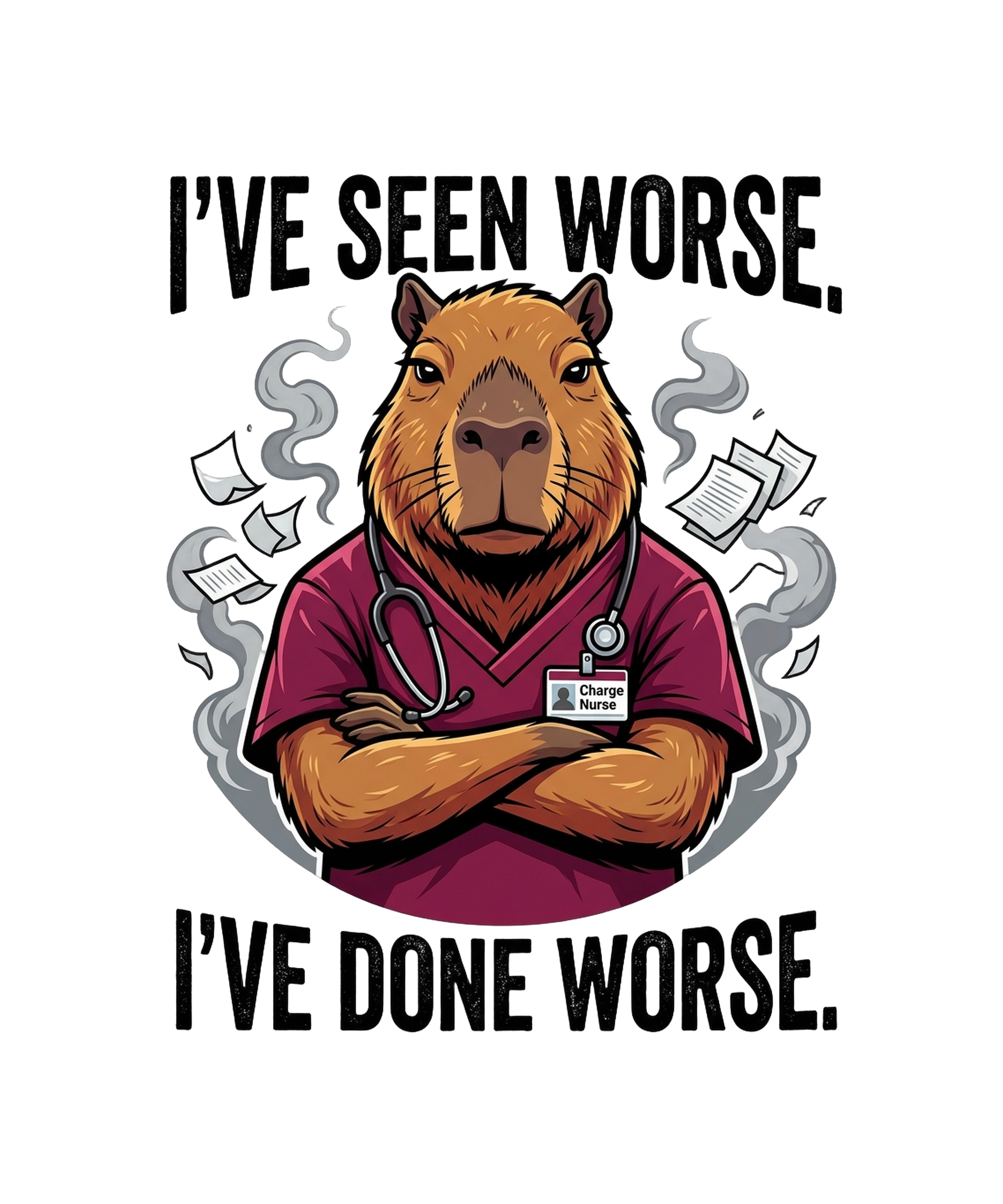 I've Seen Worse - Nurse Capybara