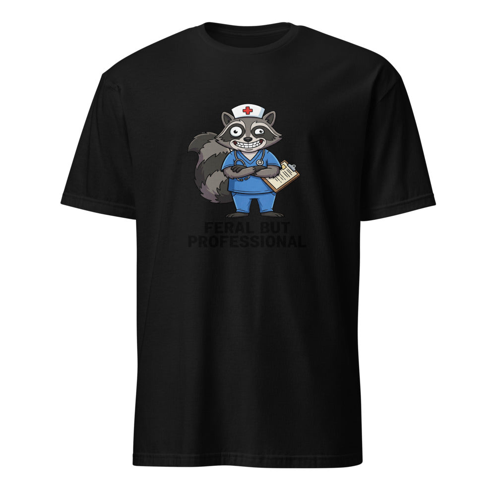 Feral But Professional - Nurse Raccoon - Black T-Shirt
