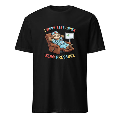 I Work Best Under Zero Pressure - Nurse Sloth - Black T-Shirt