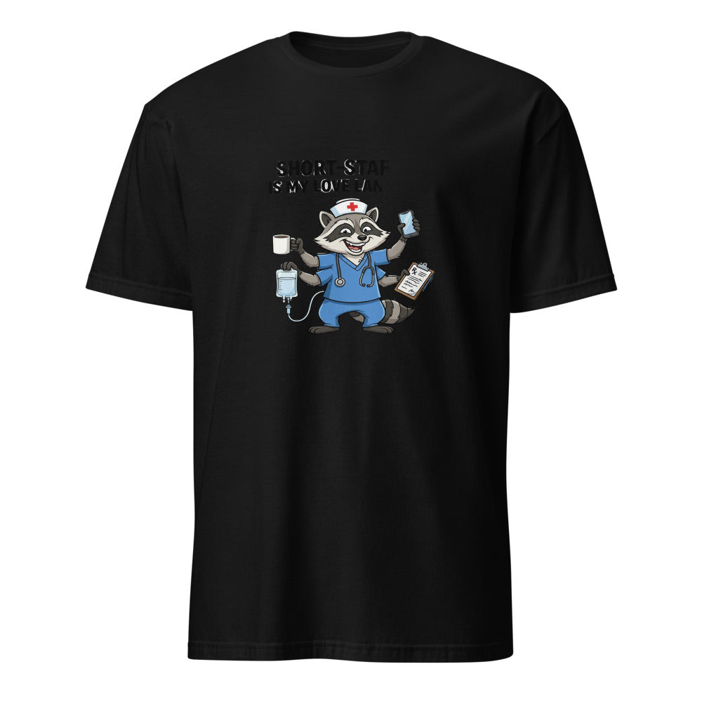 Short-Staffed Is My Love Language - Nurse Raccoon - Black T-Shirt
