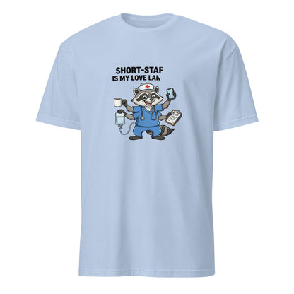 Short-Staffed Is My Love Language - Nurse Raccoon - Light Blue T-Shirt