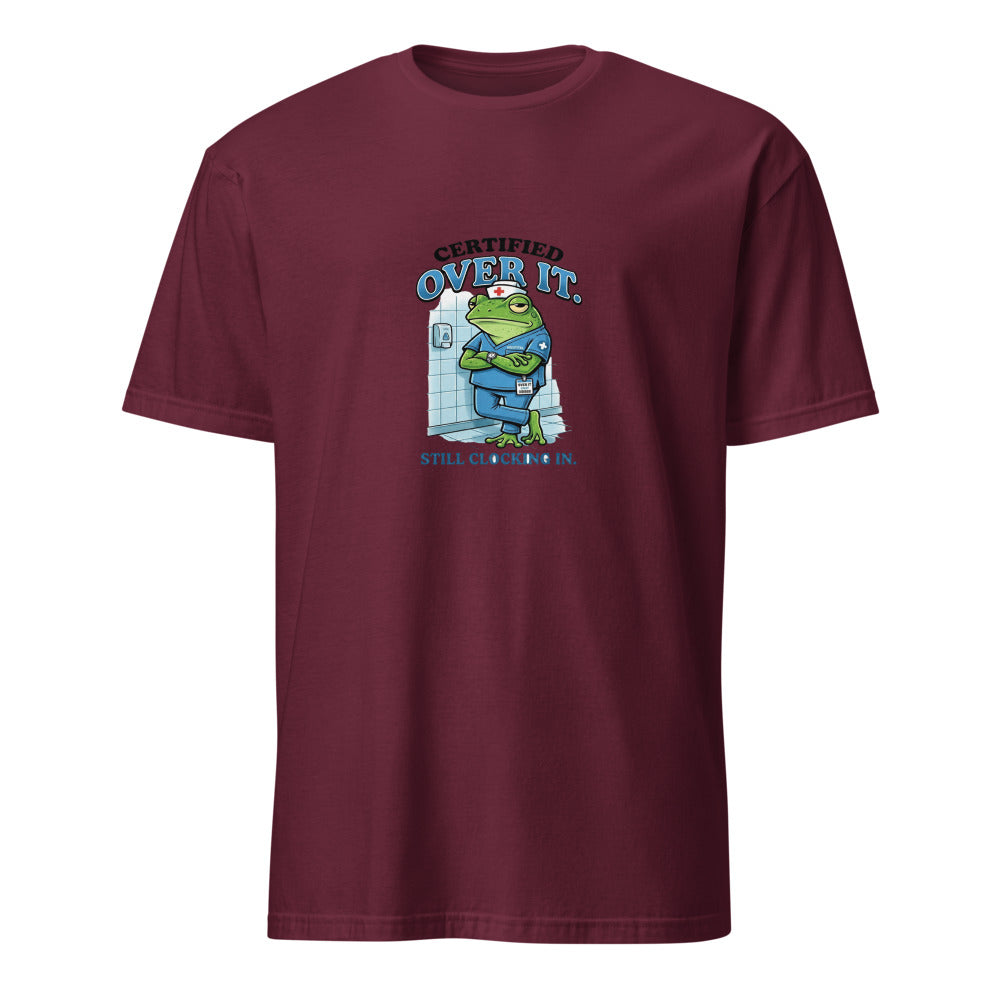 Certified Over It Nurse Frog - Maroon T-Shirt