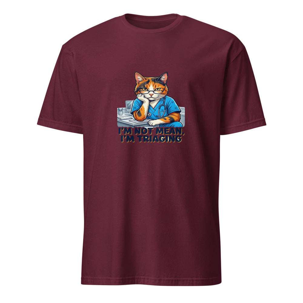 I'm Not Mean I'm Triaging - Nurse Cat - Maroon T-Shirt