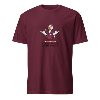Let Me Just Clone Myself Real Quick - Nurse Goose - Maroon T-Shirt