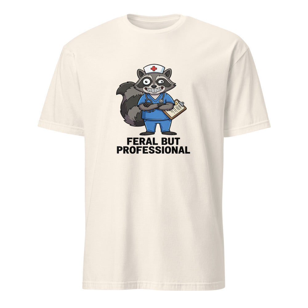 Feral But Professional - Nurse Raccoon - Natural T-Shirt