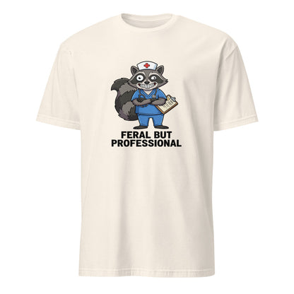 Feral But Professional - Nurse Raccoon - Natural T-Shirt