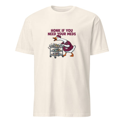 Honk If You Need Your Meds - Nurse Goose - Natural T-Shirt