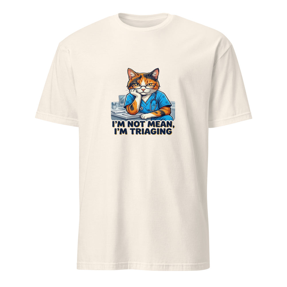 I'm Not Mean I'm Triaging - Nurse Cat - Natural T-Shirt