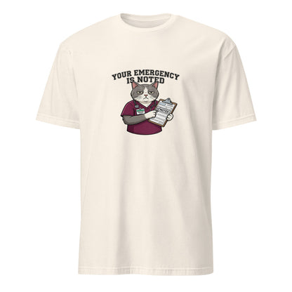 Your Emergency Has Been Noted - Nurse Cat - Natural T-Shirt