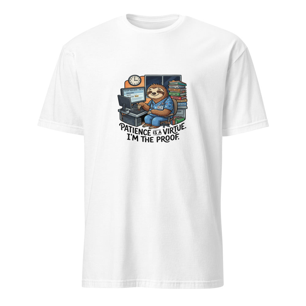 Patience Is A Virtue I Get Paid For - Nurse Sloth - White T-Shirt
